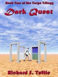Dark Quest, book 2 of the Targa Trilogy, by Richard S. Tuttle, an epic fantasy tale of might and magic, sword and sorcery, good and evil. Available in paperbook and ebook formats. Click here for more information on this epic fantasy novel.