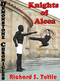 Knights of Alcea, book 1 of the Demonstone Chronicles series, by Richard S. Tuttle, an epic fantasy tale of might and magic, sword and sorcery, good and evil. Available in paperbook and ebook formats. Click here for more information on this epic fantasy novel.